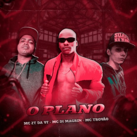 O Plano ft. MC Trovão & MC 2T DA VF | Boomplay Music