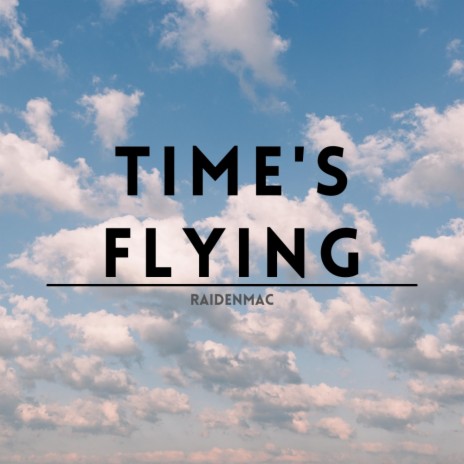 Time's Flying | Boomplay Music