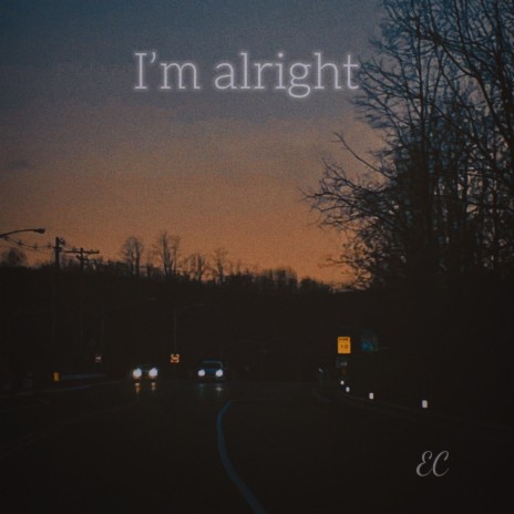 I'm alright | Boomplay Music