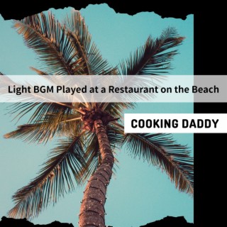 Light Bgm Played at a Restaurant on the Beach