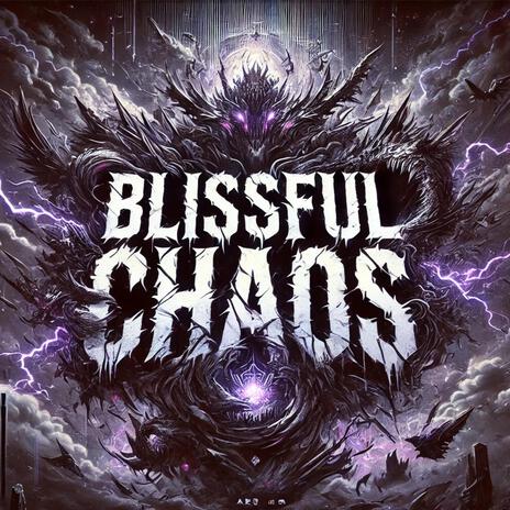 Blissful Chaos