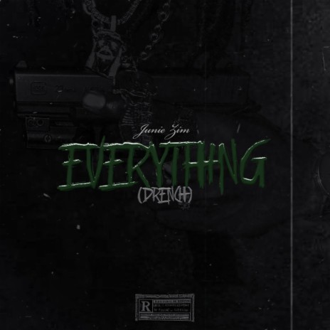 EVERYTHING (DRENCH) | Boomplay Music