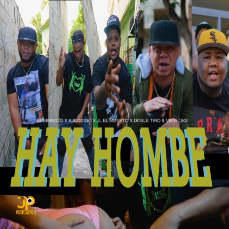 HAY HOMBE ft. Kj Codigo, Doble tiro & View Like & JL el moyeto | Boomplay Music