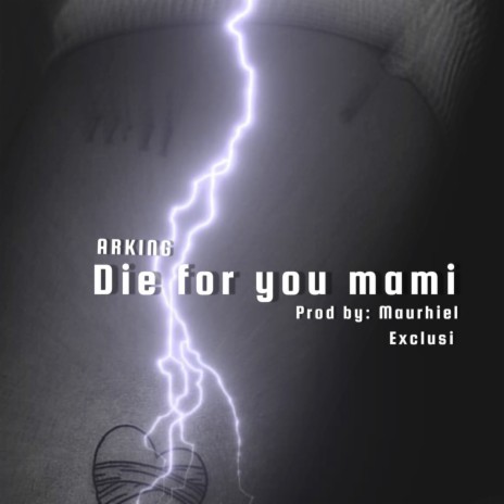 Die for you Mami | Boomplay Music