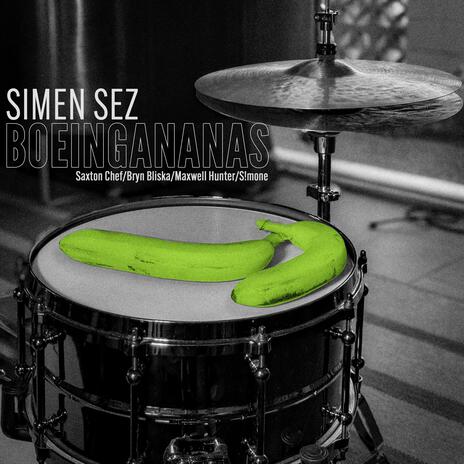 BOEINGANANAS ft. Saxton Chef, Bryn Bliska, Maxwell Hunter & S!mone | Boomplay Music