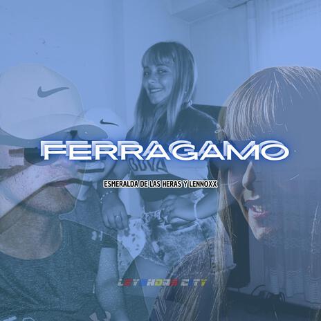 FERRAGAMO ft. LENNOXX & ESMERALDA DE LAS HERAS | Boomplay Music