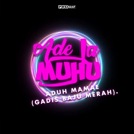 Aduh Mamae (Gadis Baju Merah) | Boomplay Music