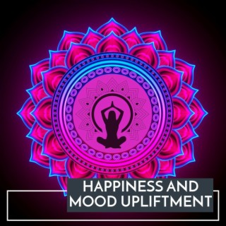Happiness and Mood Upliftment