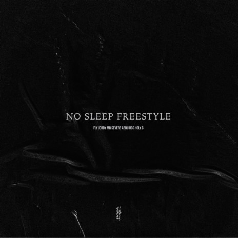 No Sleep Freestyle ft. Mr. Severe, ABDU BCG & Holy G | Boomplay Music