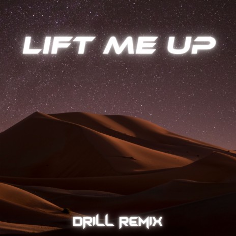 Lift Me Up (Drill Remix) | Boomplay Music