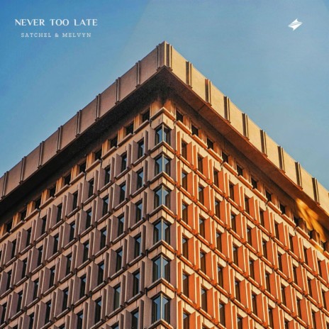 Never Too Late ft. Melvyn | Boomplay Music