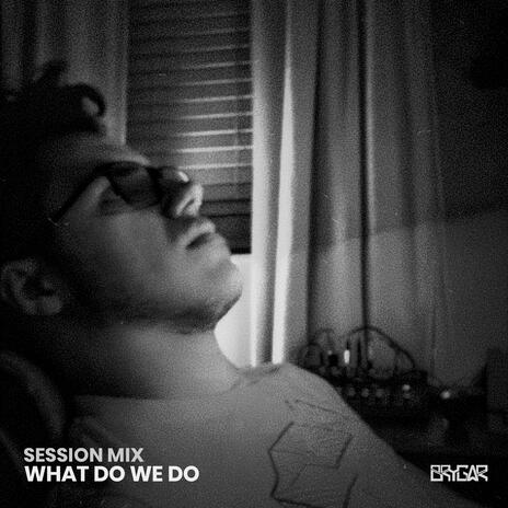 What Do We Do (Slowed + Reverb) | Boomplay Music