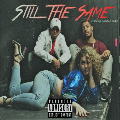 Still the Same ft. Bankroll Barbie | Boomplay Music