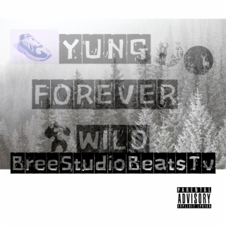 YUNG FOREVER WILD