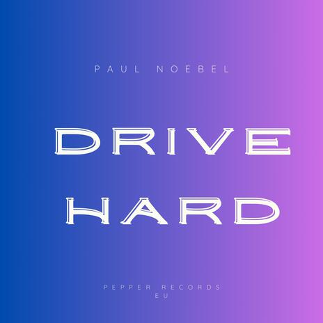 Drive Hard | Boomplay Music