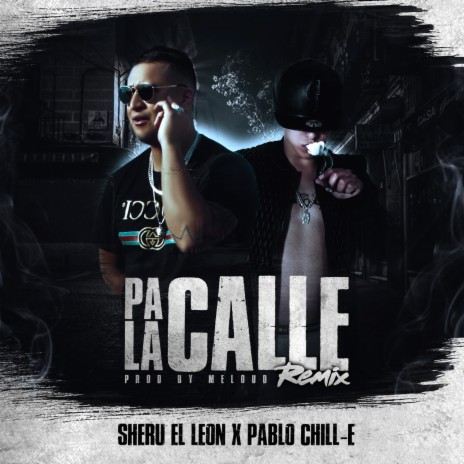 Pa la Calle ft. Pablo Chill-E | Boomplay Music