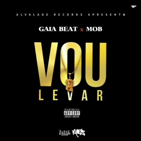 Vou Levar ft. M.O.B | Boomplay Music