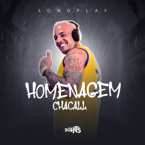 Homenagem Chacall ft. Dan Lellis & Lerym | Boomplay Music