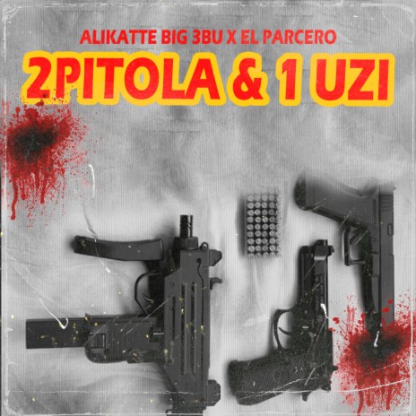2Pitola & 1 Uzi ft. El Parcero | Boomplay Music