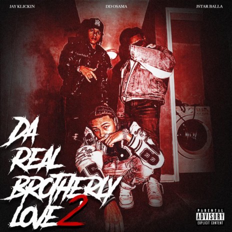 Da Real Brotherly Love 2 ft. DD OSAMA & JayKlickin | Boomplay Music