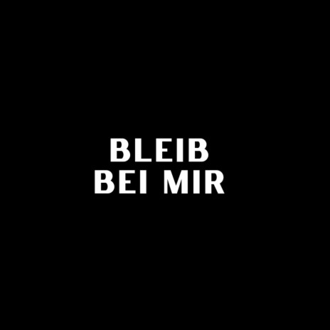 Bleib bei mir (Pastiche/Remix/Mashup) | Boomplay Music