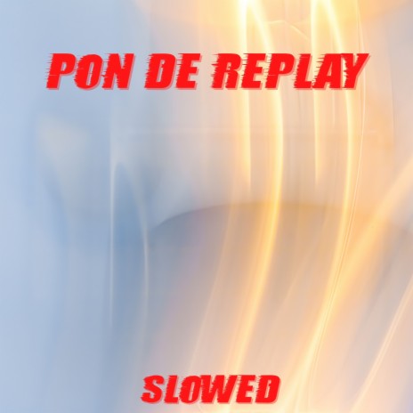 Pon De Replay (Slowed) | Boomplay Music