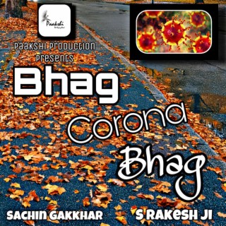 Bhag Corona Bhag (Covid 19)