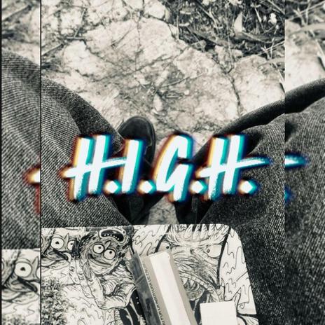 H.I.G.H. | Boomplay Music