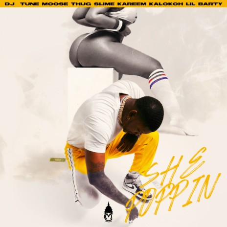 She Poppin ft. Moose, Thug Slime, Kareem Kalokoh & Lil Barty | Boomplay Music