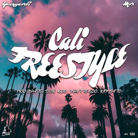 Cali Freestyle ft. Mvx, 1100 Phats, Don400, Phatte400 & KapGato