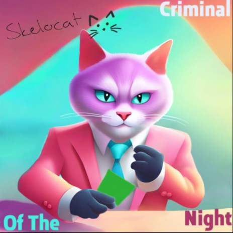 Criminal of the night | Boomplay Music