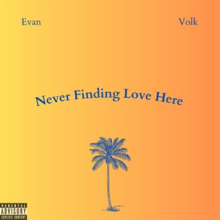 Never Finding Love Here lyrics | Boomplay Music