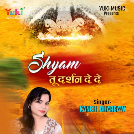 Shyam Tu Darshan De De | Boomplay Music