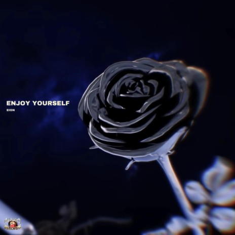 ENJOY YOURSELF ft. EION | Boomplay Music