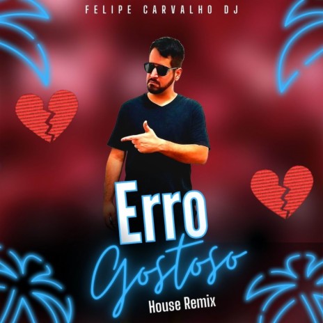 Erro Gostoso (House Remix) | Boomplay Music