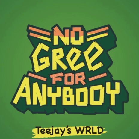 No Gree For Anybody | Boomplay Music