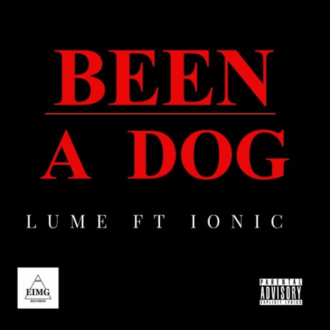 BEEN A DOG ft. IONIC | Boomplay Music