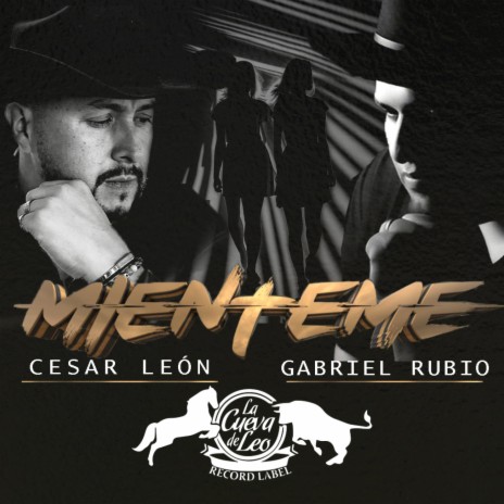 Miénteme ft. Cesar Leon & Gabriel Rubio | Boomplay Music