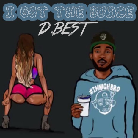 I Got the Juice | Boomplay Music