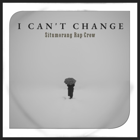 I Can't Change | Boomplay Music