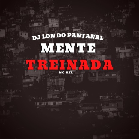 Mente Treinada ft. Mc Rzl | Boomplay Music