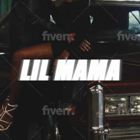 Lil mama | Boomplay Music