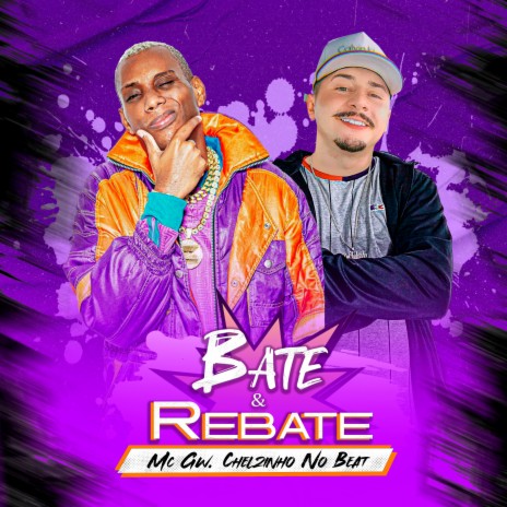 Bate e Rebate ft. Chelzinho No Beat | Boomplay Music