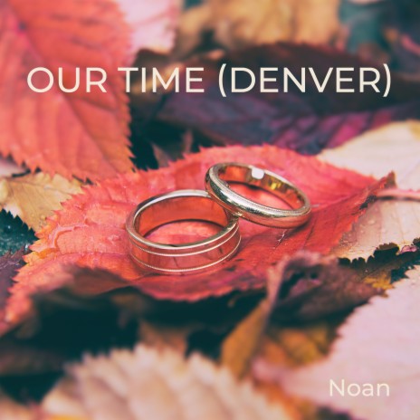 Our Time (Denver) | Boomplay Music