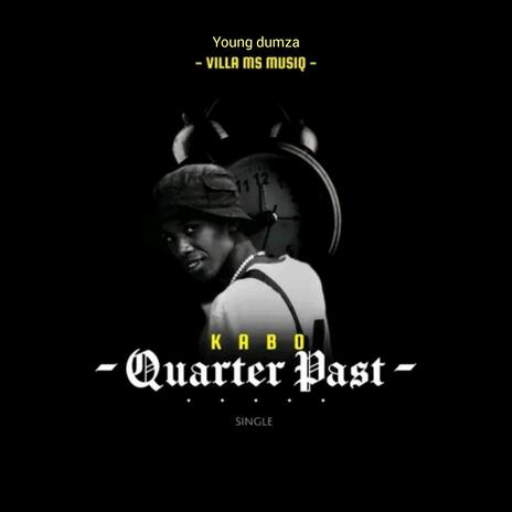 Kabo Quarter past ft. Villa Ms musiq | Boomplay Music