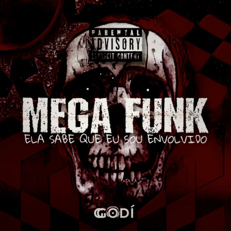 Mega Funk Ela sabe que eu sou envolvido | Boomplay Music