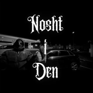 Nosht I Den