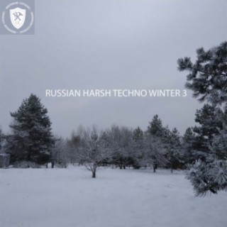 Russian Harsh Techno Winter 3