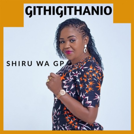 Shiru Wa Gp - Githigithanio MP3 Download & Lyrics | Boomplay