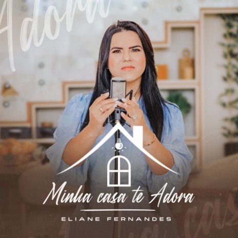 Minha Casa Te Adora | Boomplay Music